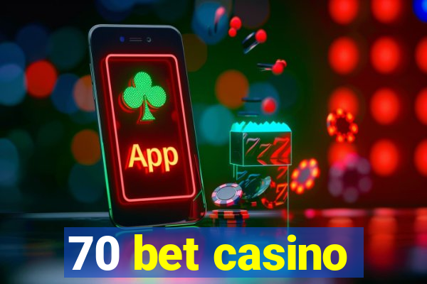 70 bet casino